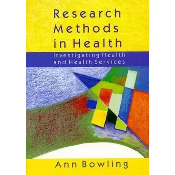 Research Methods in Health: Investigating Health and Health Services - Ann Bowling