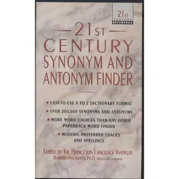 21st Century Synonym and Antonym Finder (21st Century Reference) - Princeton Language Institute