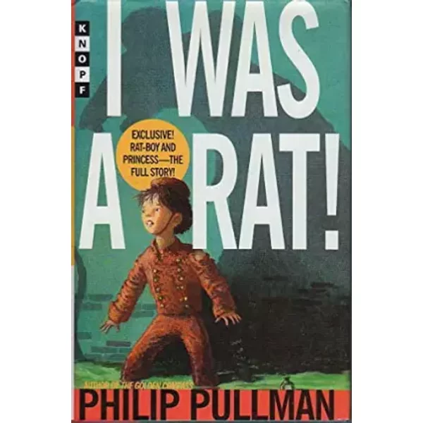 I Was a Rat!: Or, the Scarlet slippers - Philip Pullman