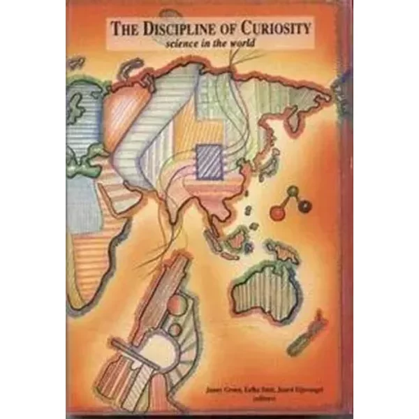 The Discipline of Curiosity: Science in the World - Janny Groen, etc., E. Smit, J. Eijsvoogel