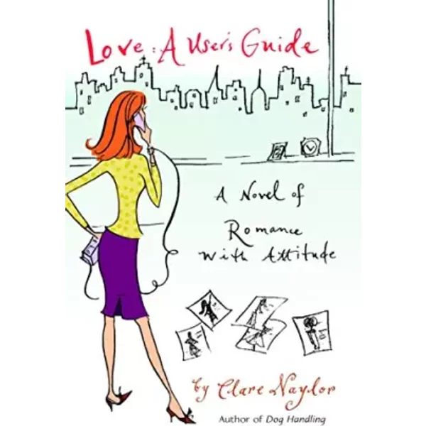 Love: A User's Guide: A Novel - Clare Naylor-image
