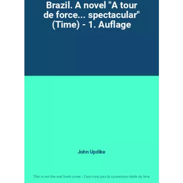 Brazil. A Novel "A Tour De Force... Spectacular" (Time) - 1. Auflage - John Updike-image