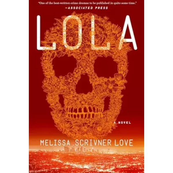 Lola: A Novel - Melissa Scrivner Love