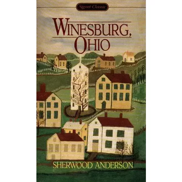 Winesburg, Ohio - Sherwood Anderson, Irving, Comp Howe