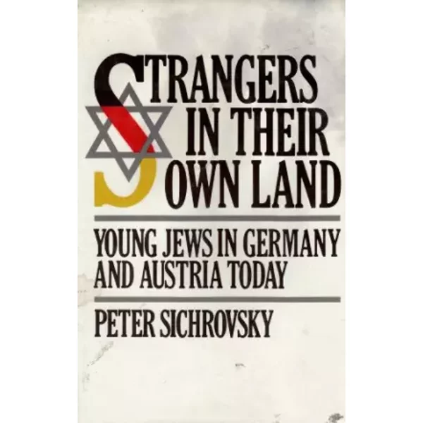 Strangers In Their Own Land - Peter Sichrovsky