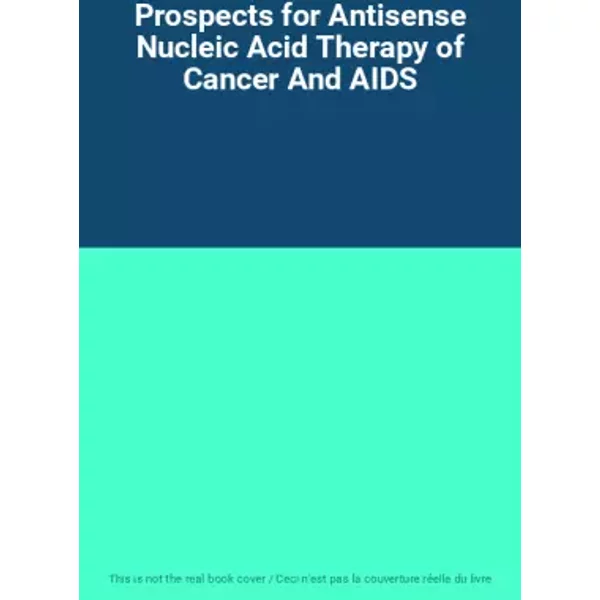 Prospects for Antisense Nucleic Acid Therapy of Cancer And AIDS