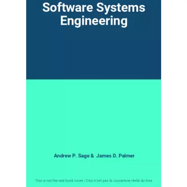 Software Systems Engineering - Andrew P. Sage, James D. Palmer
