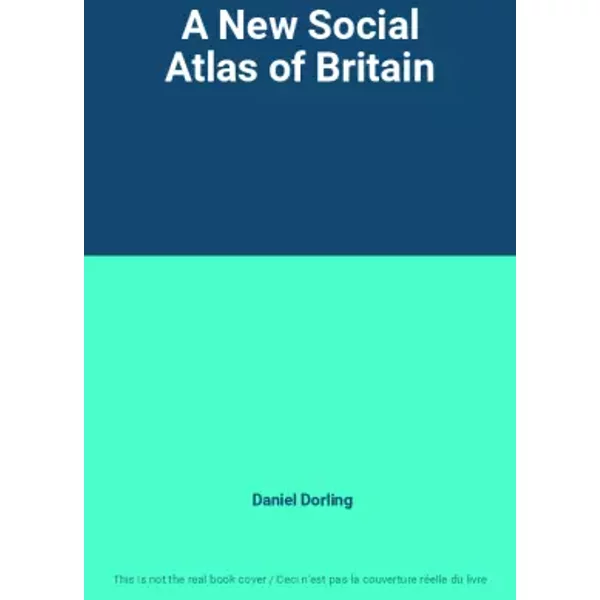 A New Social Atlas of Britain - Daniel Dorling
