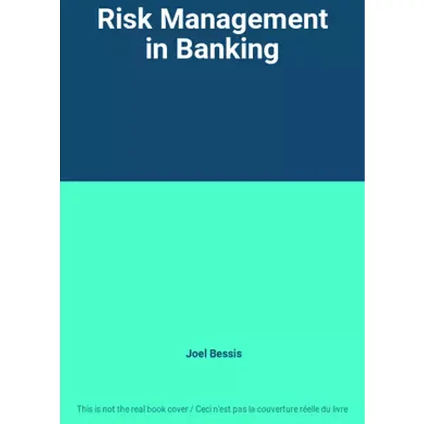 Risk Management in Banking - Joel Bessis