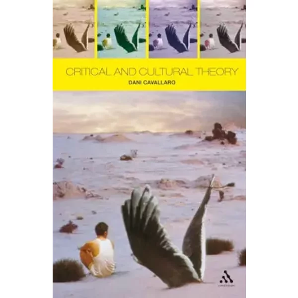 Critical and Cultural Theory - Dani Cavallaro