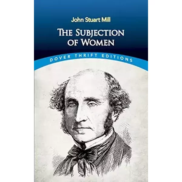 The Subjection of Women - John Stuart Mill