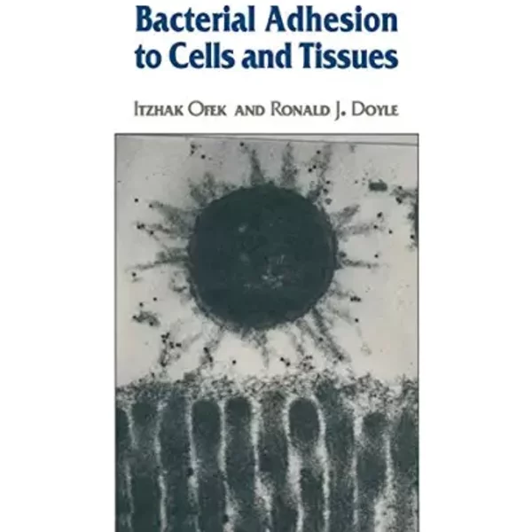 Bacterial Adhesion To Cells And Tissues - Itzhak;Doyle, Ronald J. Ofek