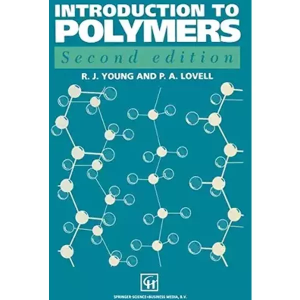 Introduction to Polymers - Robert J. Young, P. A. Lovell