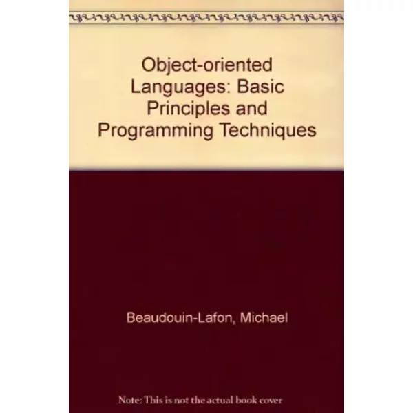 Object-Oriented Languages: Basic Principles and Programming Techniques - Michael Beaudouin-Lafon, J. Howlett