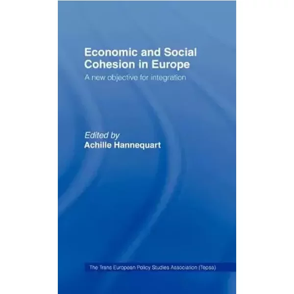 Economic and Social Cohesion in Europe: A New Objective for Integration - Achille Hannequart