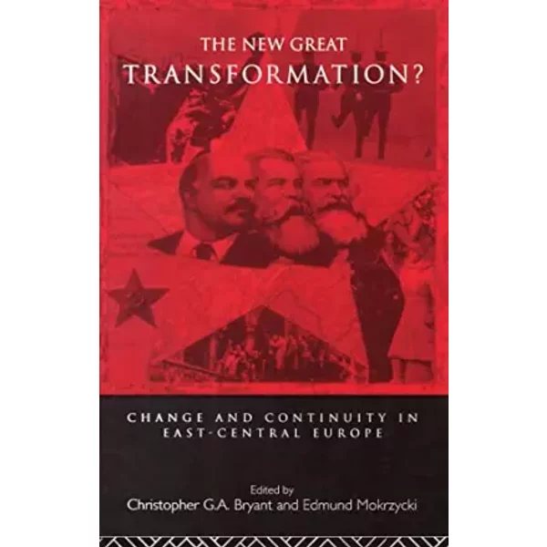 The New Great Transformation?: Changes And Continuity In East-Central Europe - Christopher Bryant, Edmund Mokrzycki-image