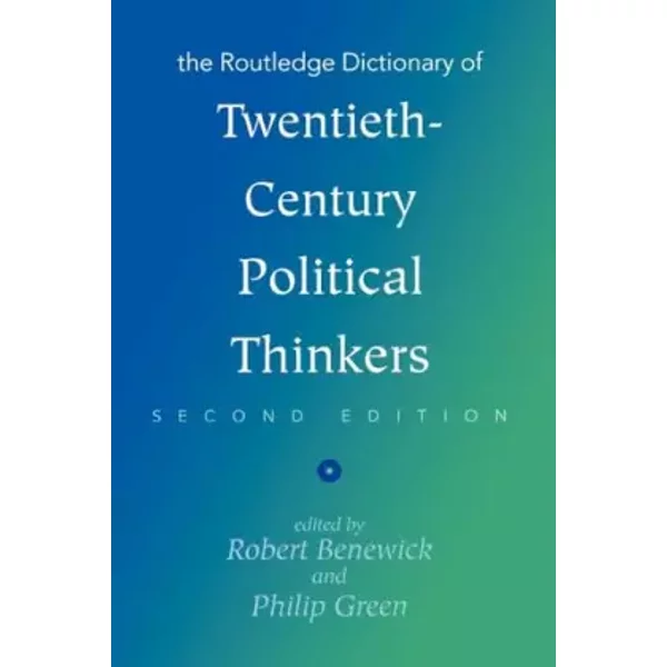 The Routledge Dictionary of Twentieth-Century Political Thinkers