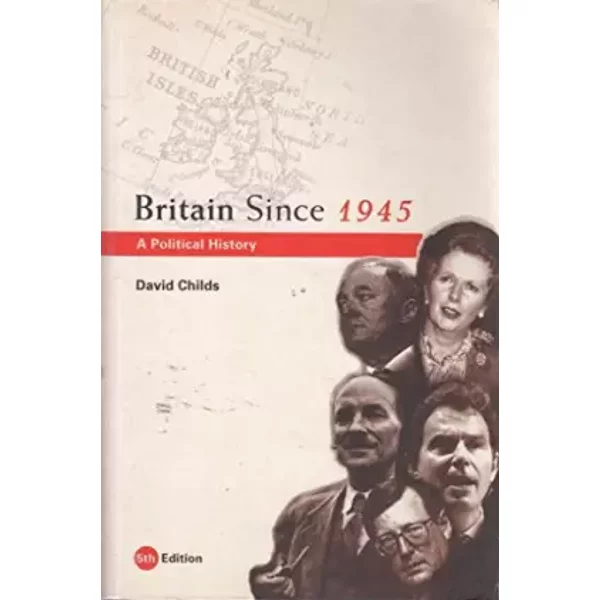 Britain Since 1945: A Political History - David Childs-image