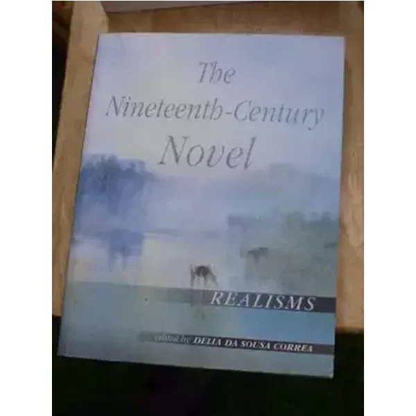 The Nineteenth-Century Novel: Realisms
