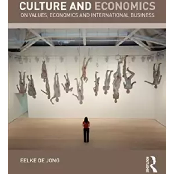 Culture and Economics (Routledge Advanced Texts in Economics and Finance) - Eelke de Jong