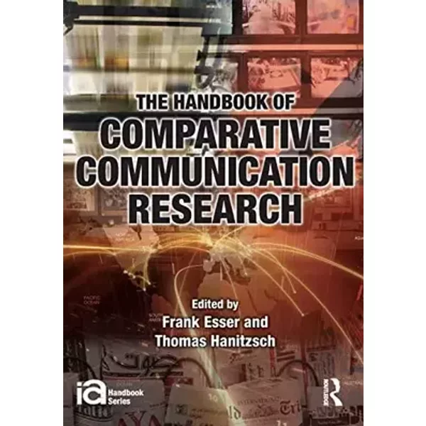 The Handbook of Comparative Communication Research (Ica Handbook)