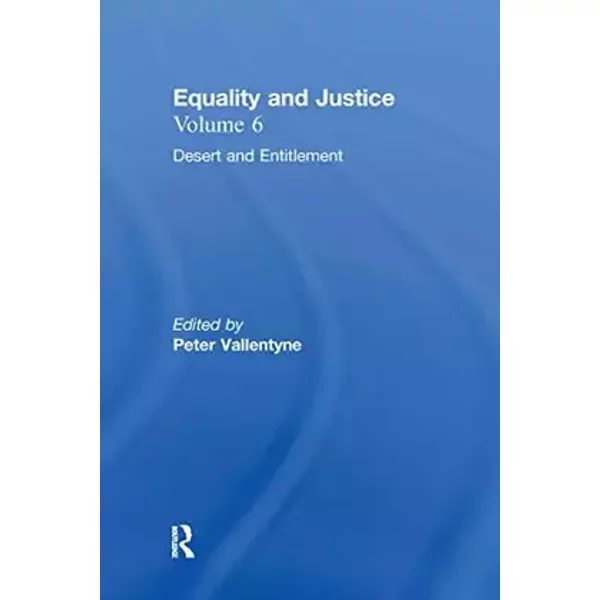 Desert and Entitlement: Equality and Justice (Ethical Investigations)