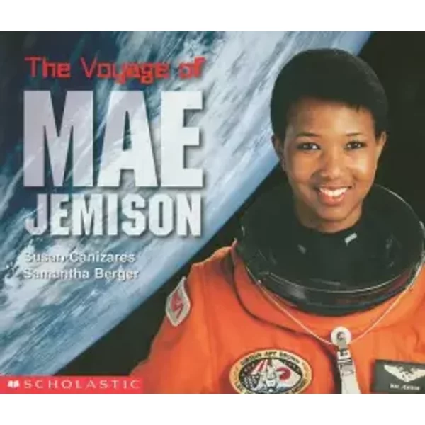 The Voyage of Mae Jemison - Susan Canizares, Samantha Berger