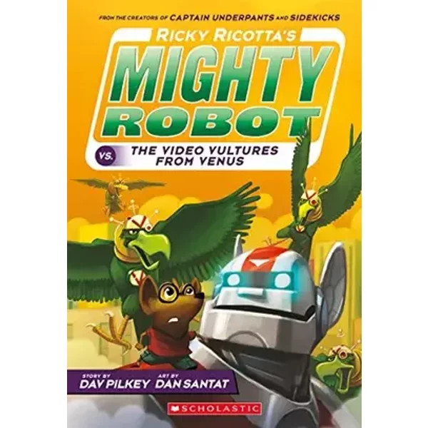 Ricky Ricotta's Mighty Robot vs. the Voodoo Vultures from Venus (Ricky Ricotta, No. 3) - Dav Pilkey
