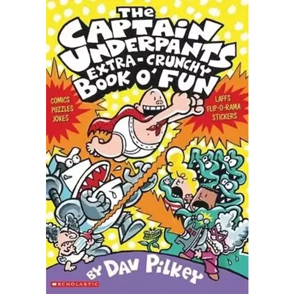 The Captain Underpants' Extra-Crunchy Book O'Fun! - Dav Pilkey
