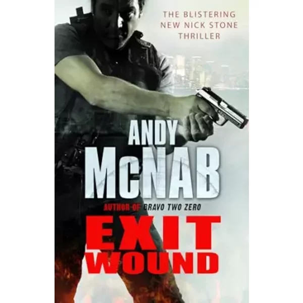 Exit Wound: (Nick Stone Thriller 12) - Andy McNab