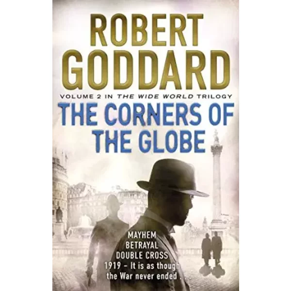 The Corners Of The Globe: (The Wide World - James Maxted 2) - Robert Goddard-image