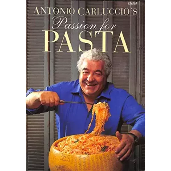 Antonio Carluccio's Passion for Pasta - Antonio Carluccio