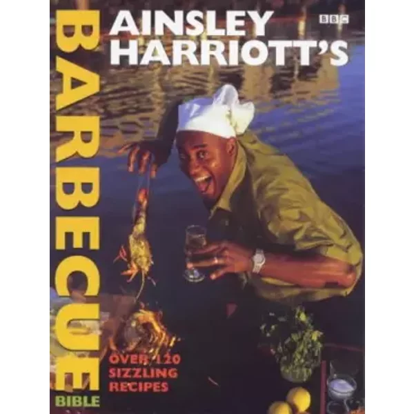 Ainsley Harriott's Barbecue Bible - Ainsley Harriott
