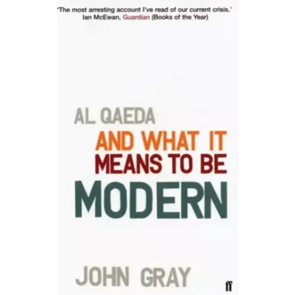 Al Qaeda And What It Means To Be Modern - John Gray-image