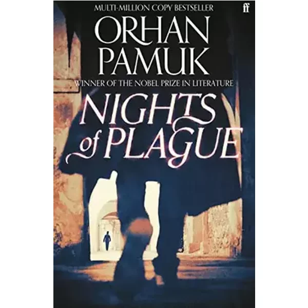 Nights of Plague: 'A masterpiece of evocation' Sunday Times - Orhan Pamuk