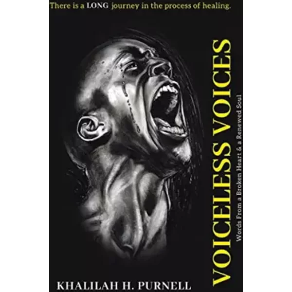 Voiceless Voices: Words from a Broken Heart & Renewed Soul - Khalilah H Purnell