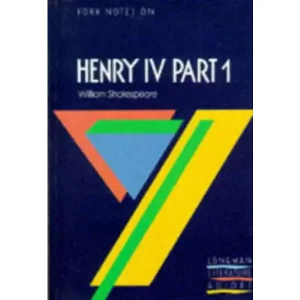 York Notes on "Henry IV Part 1" by William Shakespeare (York Notes) - A. Norman Jeffares, Suheil Bushrui