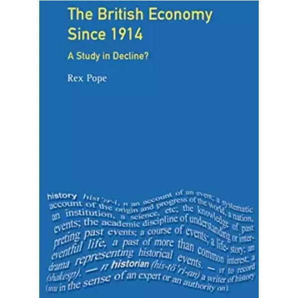 The British Economy since 1914 - Rex Pope