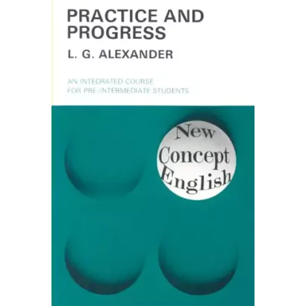 Practice and Progress Students Book - Louis G Alexander