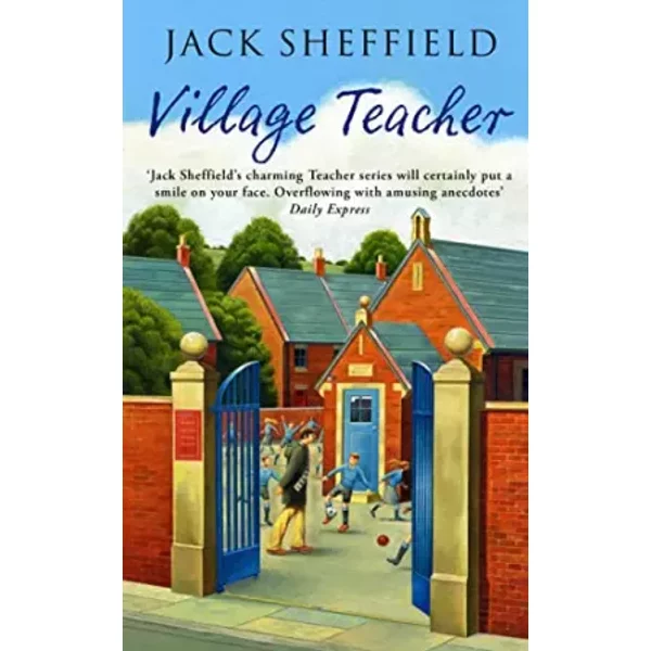 Village Teacher - Jack Sheffield