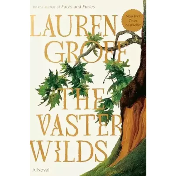 The Vaster Wilds: A Novel - Lauren Groff
