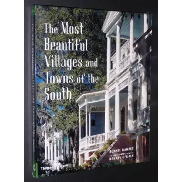 The Most Beautiful Villages and Towns of the South - Bonnie Ramsey, Lisa Newsom