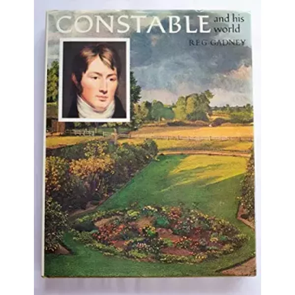 Constable and His World (Pictorial Biography S.) - Reg Gadney