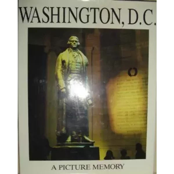 Washington, D.C.: A Picture Memory - Bill Harris