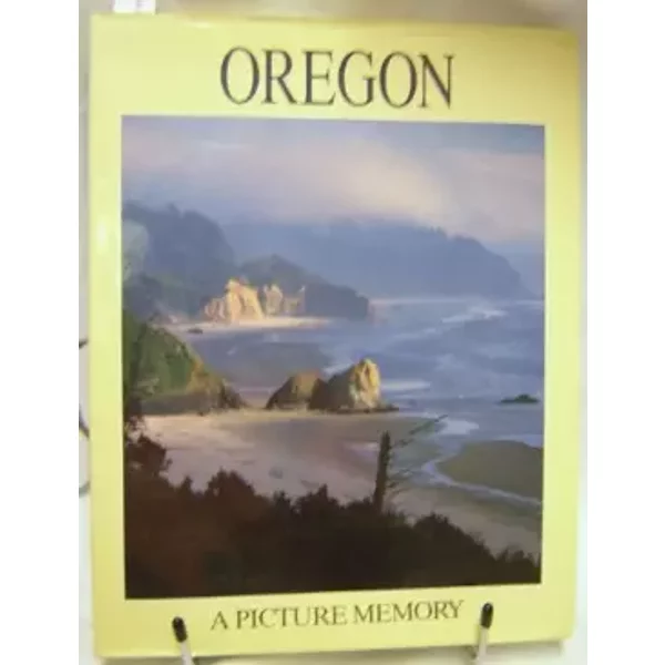 Oregon: A Picture Memory - Bill Harris