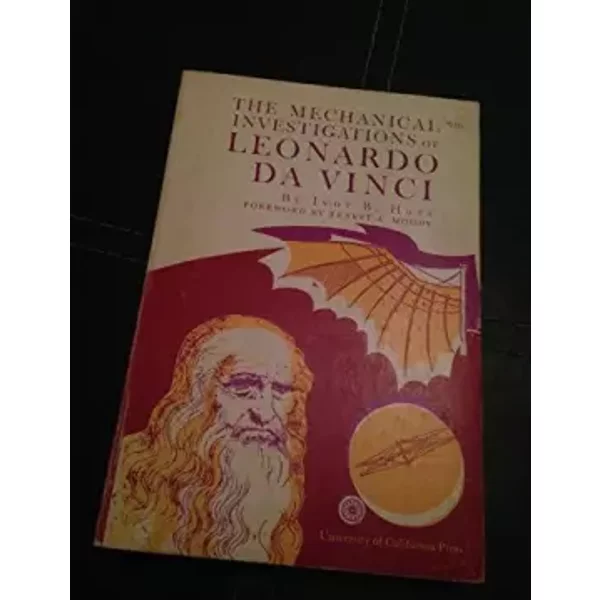 Mechanical Investigations of Leonardo Da Vinci - Ivor B. Hart