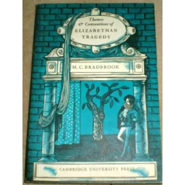 Themes and Conventions of Elizabethan Tragedy - M. Bradbrook