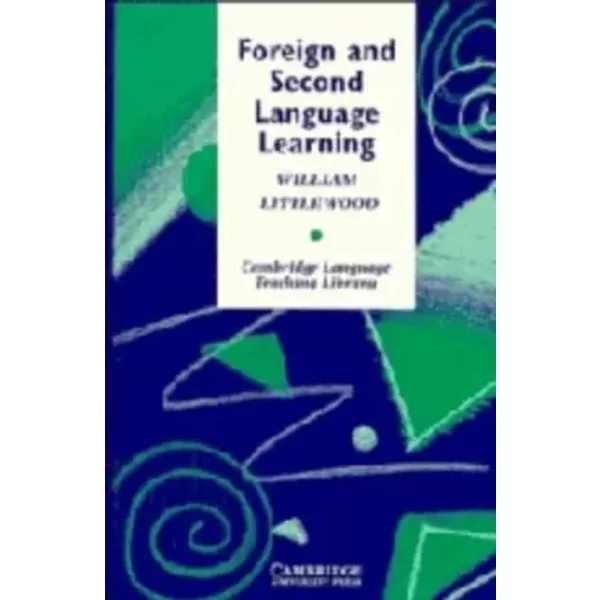 Foreign and Second Language Learning (Cambridge Language Teaching Library) - William Littlewood