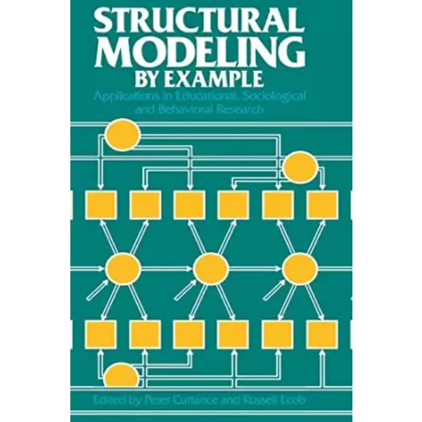 Structural Modeling by Example: Applications in Educational, Sociological, and Behavioral Research