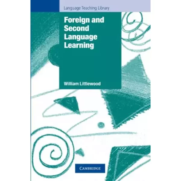 Foreign And Second Language Learning: Language Acquisition Research And Its Implications For The Classroom (Cambridge Language Teaching Libr - William Littlewood-image